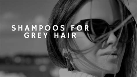 10 Best Shampoo To Reduce Grey Hair 2024 Expert Recommendations For Minimizing Greys Hair