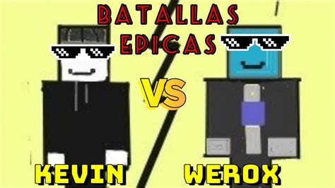 Batallas De Minecraft Kevin Vs El Werox 💥🗡️😎🥊🥊 Youtube