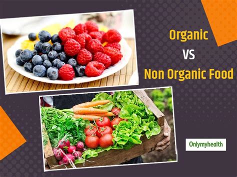 Exploring The Differences Between Organic And Non Organic Foods Is