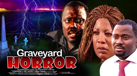 Graveyard Horror Nigerian Movie Youtube