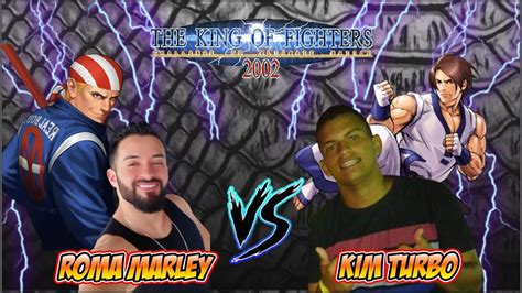 COMBATE KOF 2002 KIM TURBO VS ROMA MARLEY FT20 GM ARCADE YouTube