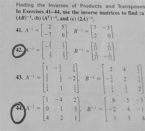 Solved 42 And 44 Use The Inverse Matrices To Find A Ab 1