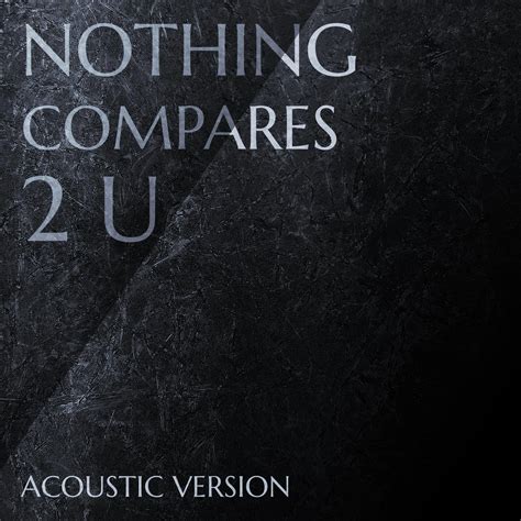 Nothing Compares 2 U Lyrics Acoustic