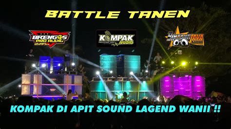 Battle Sound TANEN Pendatang Baru Di Apit Sound Legend WANII