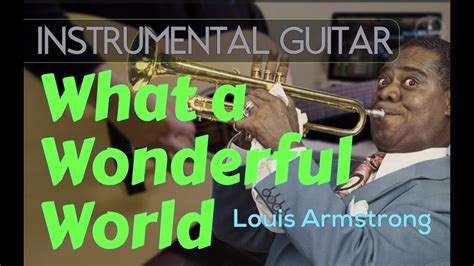 Louis Armstrong What A Wonderful World Instrumental Guitar Karaoke