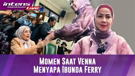 Live Momen Venna Melinda Bertemu Ibunda Ferry Irawan Diruang Sidang