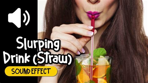 Slurping Drink Straw Sound Effect 吸管 喝水 啜饮 音效 High Quality Youtube