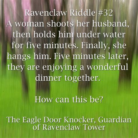 Ravenclaw Riddle 32 A Woman Shoots Her Husband Then Holds Quozio