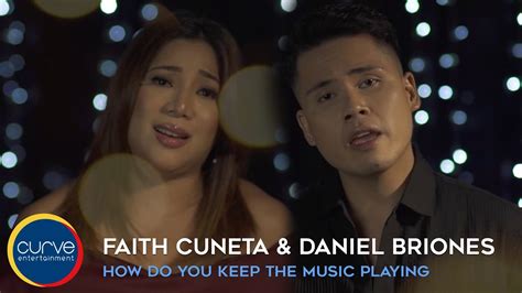 Faith Cuneta Daniel Briones How Do You Keep The Music Playing