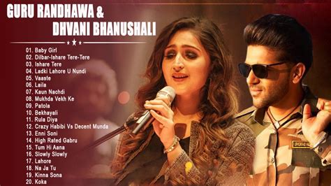 Guru Randhawa Dhvani Bhanushali New Hindi Songs Super Hit Songs