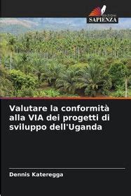 Valutare La Conformit Alla VIA Dei Progetti Di Sviluppo Dell Uganda