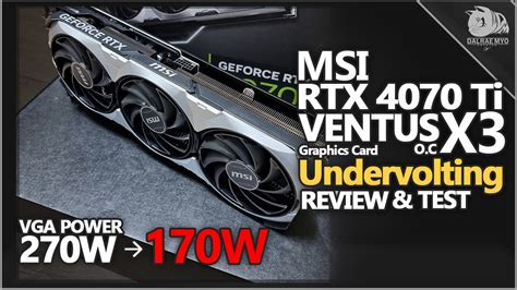 MSI RTX 4070 Ti Ventus 3X OC Review Graphics Card Undervolting Test