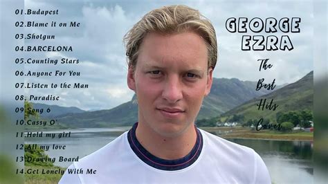 George Ezra Greatest Hits Cover Album Completo The Best Songs Of