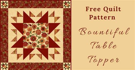 Free Quilt Pattern Bountiful Table Topper I Love Quilting Forever