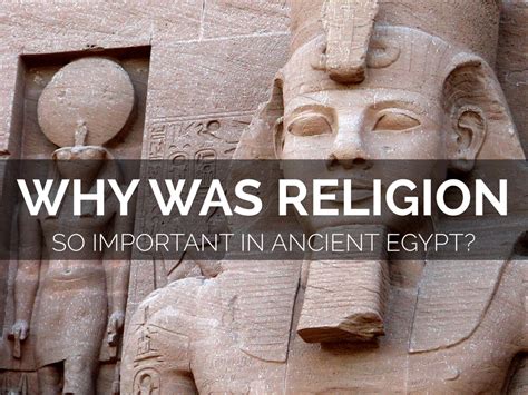 Why was religion so important to ancient Egyptian