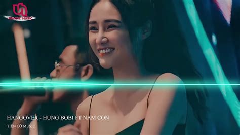 Hangover Hung Bobi Ft Nam Con Nhạc Hot Tik Tok YouTube