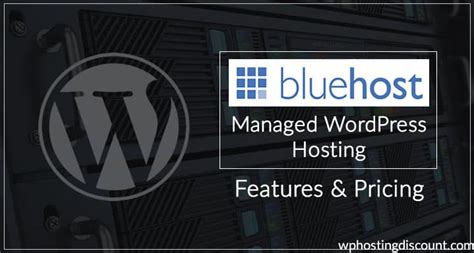 Bluehost Managed WordPress Hosting - Features & Pricing