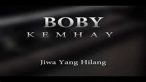 BOBBYKEMHAY JIWA YANG HILANG Official YouTube Music