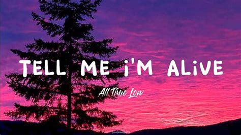 Tell Me I M Alive All Time Low Lyrics Youtube