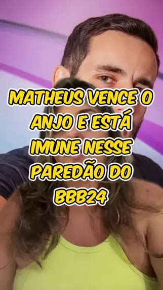 Matheus Vence O Anjo E Se Imune No Pared O Do Bbb