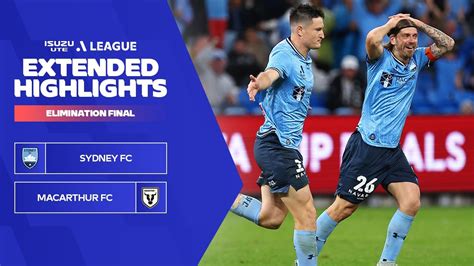 Sydney Fc V Macarthur Fc Extended Highlights Isuzu Ute A League