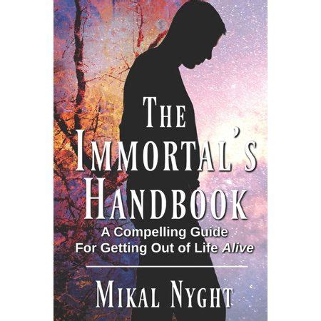 Teachings Of The Immortals The Immortal S Handbook A Compelling