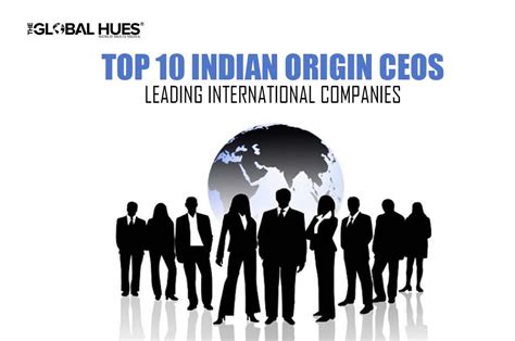 Top 10 Indian Origin Ceos Leading International Companies — The Global