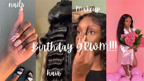 Th Birthday Grwm Hair Nails Makeup Lashes Youtube