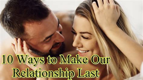 10 Ways To Make Our Relationship Last Youtube