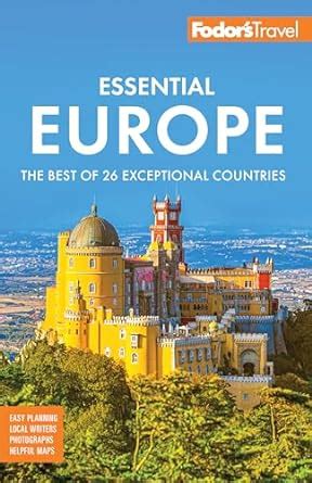 Amazon Fodor S Essential Europe The Best Of Exceptional