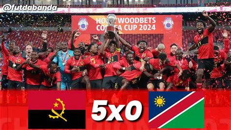 ANGOLA CAMPEÃ ANGOLA 5x0 NAMÍBIA FINAL DA TAÇA COSAFA 2024 YouTube