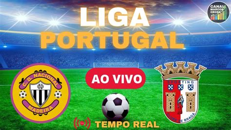 Cd Nacional X Braga Ao Vivo Liga Portugal Youtube