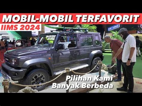 Mobil Mobil Paling Kami Suka Di Iims Feat Om Mobi Youtube