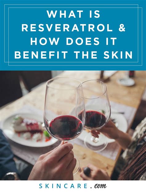 What Is Resveratrol And How Does It Benefit Your Skin