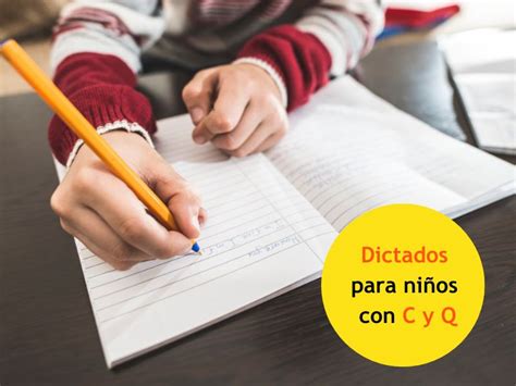 Dictados Para Ni Os Con Las Letras C Y Q Para Mejorar La Ortograf A