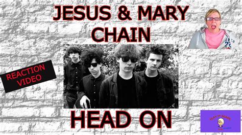 Head On By The Jesus Mary Chain Retro Review Reaction Youtube