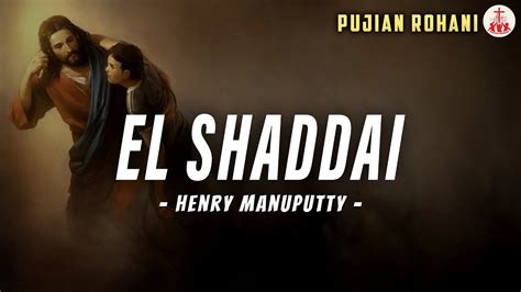 El Shaddai Henry Manuputty Lirik Lagu Rohani YouTube