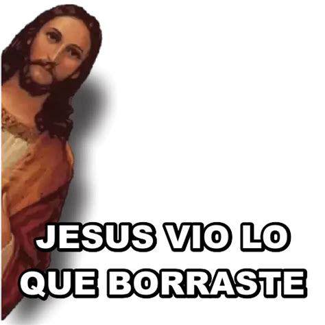 Sticker Jesus Vio Lo Que Borraste Png Descargarstickers