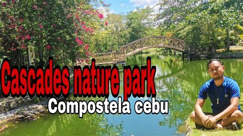 Cascades Nature Park In Compostela Cebu Philippines Dorothe Explorer