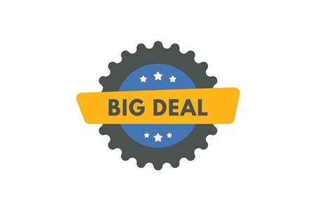 Big Deal text Button. Big Deal Sign Icon Label Sticker Web Buttons ...