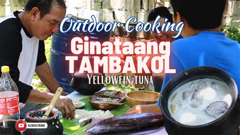 Ginataang Tambakol Yellowfin Tuna Outdoor Cooking Philippines Youtube