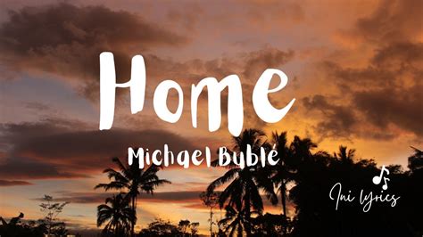 Home ~ Michael Bublé Lyric Video Youtube