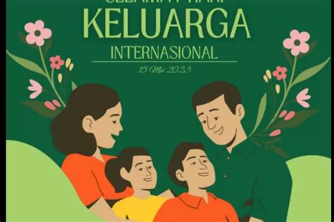 Hari Keluarga Internasional 15 Mei 2023 Sejarah Tema Dan Cara