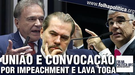 Senadores Se Unem Por Impeachment De Ministros Do STF CPI Lava Toga E