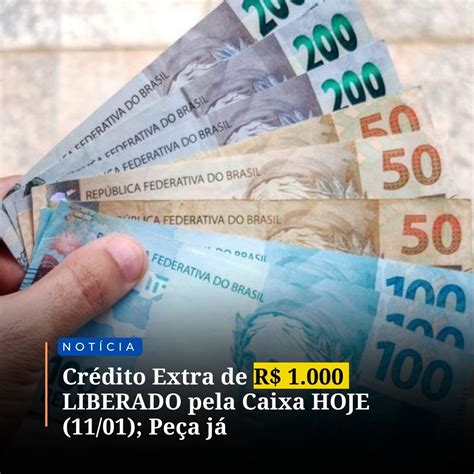 Crédito Extra de R 1 000 LIBERADO pela Caixa HOJE 11 01 Peça já