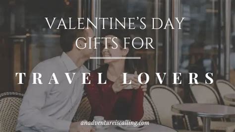 Valentine’s Day Gifts for Travel Lovers | An Adventure is Calling