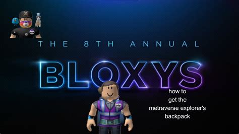 How To Get The Metaverse Explorerss Backpack Roblox 8th Annual Bloxy Awards Youtube