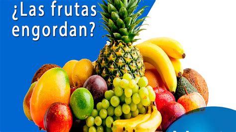 ¿las Frutas Engordan Youtube