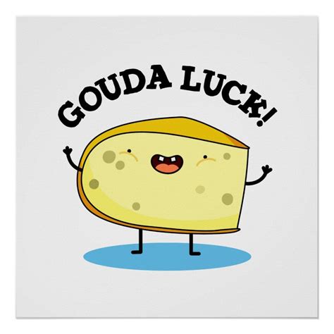 Gouda Luck Funny Cheese Pun Poster Zazzle Funny Food Puns Cheese