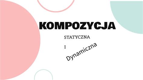 Kompozycja Statyczna I Dynamiczna